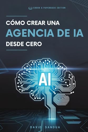 CÓMO CREAR UNA AGENCIA DE IA DESDE CERO