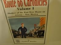 Route 66 Chronicles: Volume I Shadows of the Past Over Route 66 Arizona - New Mexico (Route 66 Chronicles) 0971770905 Book Cover