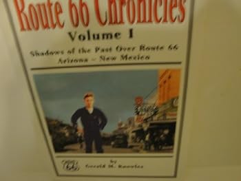 Paperback Route 66 Chronicles, Volume 1: Shadows of the Past Over Route 66, Arizona - New Mexico Book