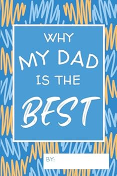 Paperback Why My Dad is the Best: A Fill-In-The-Blank Fathers Day Gift Journal Book