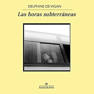 Las horas subterr&aacute;neas Audiolibro Por Delphine de Vigan arte de portada