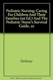 Pediatric Nursing: Caring For Children And Their Families (1st Ed.) And The Pediatric Nurse's Survival Guide, 2e