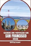 Guide de voyage de San Francisco 2026: Promenez-vous le long du front de...