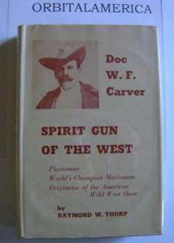 Doc W. F. Carver Spirit Gun of the West