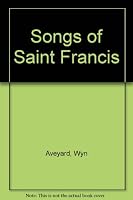 Songs of Saint Francis 0533107016 Book Cover