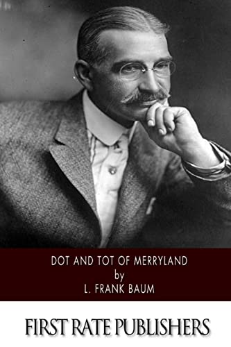 Dot and Tot of Merryland 1502369206 Book Cover