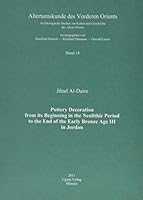 Pottery Decorations from Its Beginning in the Neolithic Period to the End of the Early Bronze Age III in Jordan 3868350381 Book Cover