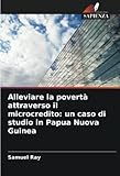  Alleviare la povertà attraverso il microcredito: un caso di studio in Papua Nuova Guinea
