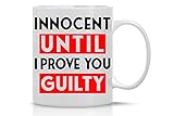 NA Unschuldig, bis ich Ihnen die Schuld beweise Neuheit Kaffeetasse Perfekt oder Richter, Anwalt, Anwaltskanzlei, Rechtsanwaltsfachangestellter, Mitarbeiter, Chef und Freunde - Anwalt Tasse
