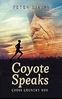 Coyote Speaks: Cross Country Run 0997042346 Book Cover