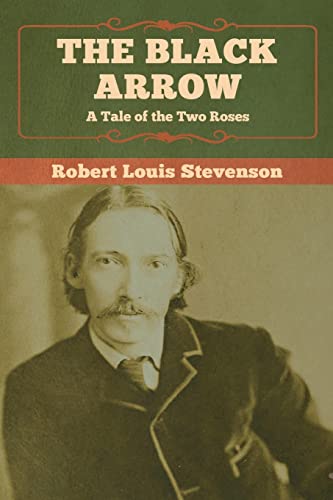 The Black Arrow: A Tale of the Two Roses