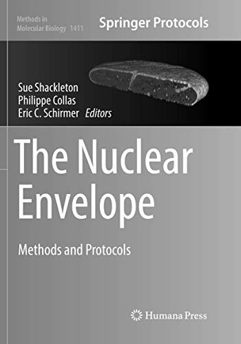 The Nuclear Envelope: Methods and Protocols (Methods in Molecular Biology, 1411)