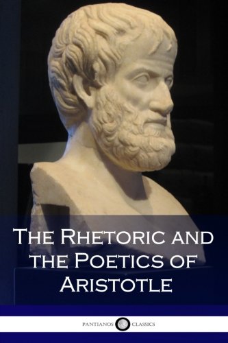 The Rhetoric and the Poetics of Aristotle