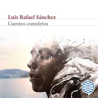 Cuentos Completos Audiolibro Por Luis Rafael S&aacute;nchez arte de portada
