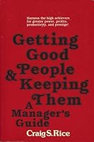 Getting good people and keeping them: A manager's guide 0814476147 Book Cover