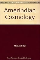 Amerindian Cosmology 1869960033 Book Cover