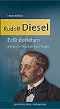  Rudolf Diesel: Erfinderleben zwischen Triumph und Tragik