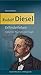 Produktbild Rudolf Diesel: Erfinderleben zwischen Triumph und Tragik