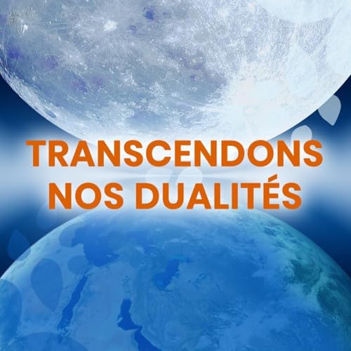 Page de couverture de Transcendons nos dualités !