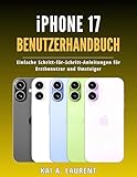 iPhone 17 Benutzerhandbuch: Einfache Schritt-für-Schritt-Anleitungen für Erstbenutzer und Umsteiger