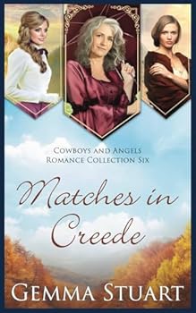Paperback Matches in Creede: Sweet Historical Romance (Cowboys and Angels Romance Collection) Book
