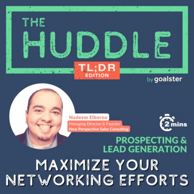 TL;DR - Prospecting & Lead Generation: Maximize Your Networking Efforts
