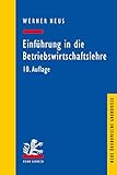 Einführung in die Betriebswirtschaftslehre aus institutionenökonomischer Sicht (Neue ökonomische Grundrisse)