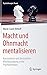 Produktbild Macht und Ohnmacht mentalisieren: Konstruktive und destruktive Machtausübung in der Psychotherapie (Psychotherapie: Praxis)