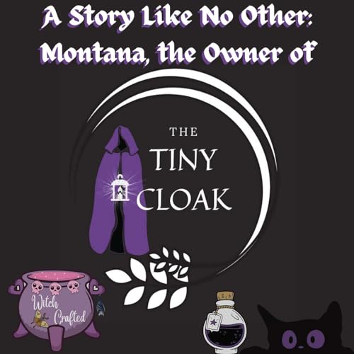 A Story Like No Other: Montana Owner of The Tiny Cloak