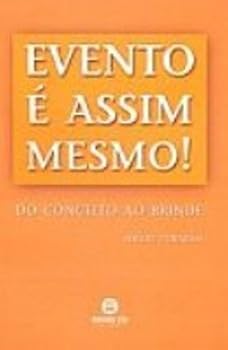 Paperback Evento E Assim Mesmo! Do Conceito Ao Brinde [Portuguese_Brazilian] Book