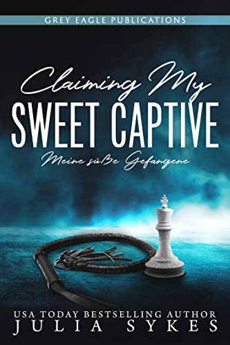 Claiming my Sweet Captive — Meine süße Gefangene