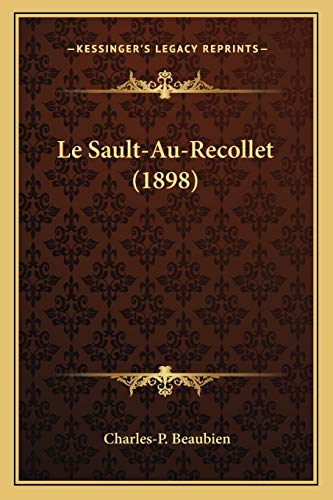 Le Sault-Au-Recollet (1898) (French Edition)