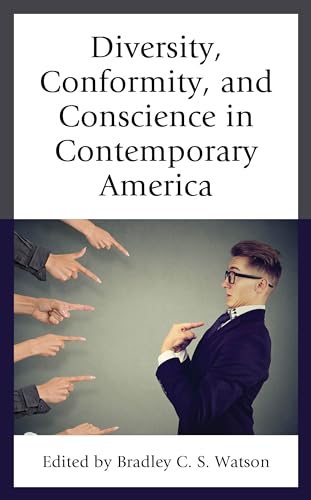 Diversity, Conformity, and Conscience in Contemporary America