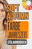 Sanfter Herbst Farbpalette Stilratgeber: Die vollständige Farb-Saison-Garderobe