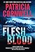 Flesh and Blood: A Scarpetta Novel