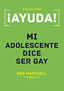 Paperback ¡Ayuda! Mi adolescente dice ser gay (Spanish Edition) [Spanish] Book
