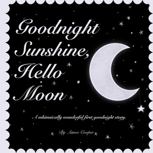 Goodnight Sunshine, Hello Moon
