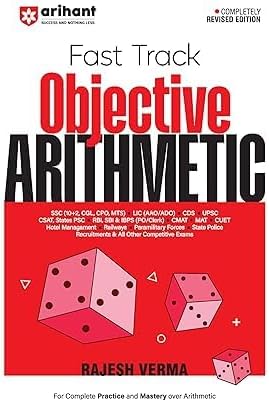 Arihant | Fast track Objective Arithmetic | for SSC, LIC, CDS, UPSC, CSAT, STATE PSC, CMAT, MAT, CUET, Railways, State Police & All Other Competitive Exams | English medium | For Exam 2026
