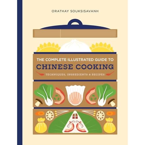 The Complete Illustrated Guide to Chinese Cooking: Techniques, Ingredients & Recipes