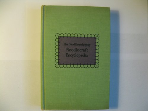 The Good housekeeping needlecraft encyclopedia B0007DK8AM Book Cover