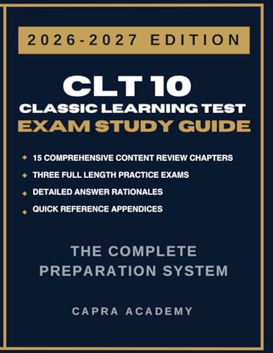 CLT10 Classic Learning Test Complete Study Guide & Practice Exams: 360 Practice Questions with Detailed Rationales, Verbal Reasoning, Grammar, ... (Capra Academy CLT Test Preparation Series) cover