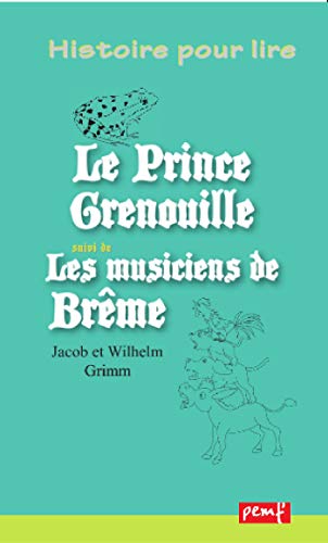 Le Prince Grenouille - Les musiciens de Brême: Lecture Suivie