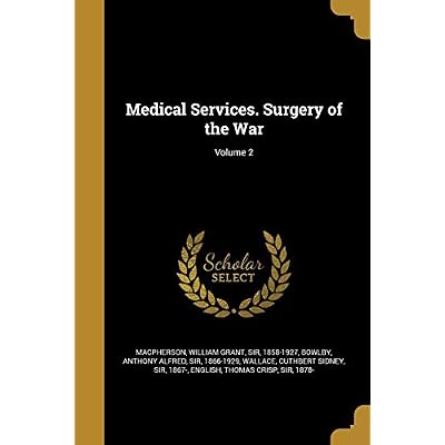 Medical Services. Surgery of the War; Volume 2