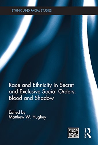 Race and Ethnicity in Secret and Exclusive Social Orders: Blood and Shadow (Ethnic and Racial Studies)