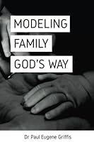 Modeling Family God's Way 1979617333 Book Cover