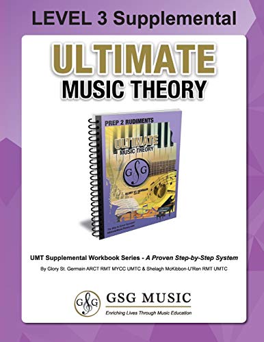 LEVEL 3 Supplemental Workbook - Ultimate Music Theory: Theory Level 3 is EASY with the LEVEL 3 Supplemental Workbook (Ultimate Music Theory) - ... Workbook! (UMT Supplemental Workbook Series)