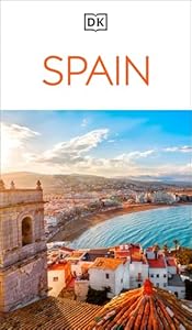 DK Spain: Must-See Sights. Culture & History. Detailed Maps & Tours. Covers Barcelona, Madrid, Seville, & more (Travel Guide)