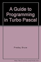 A Guide to Programming in Turbo Pascal Version 4.0-6.0 0931717736 Book Cover