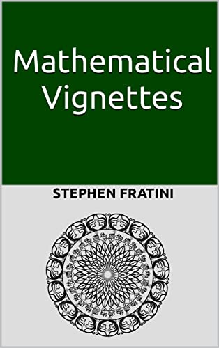Mathematical Vignettes: Number theory, stochastic processes, game ...