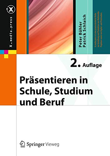 Präsentieren in Schule, Studium und Beruf (X.media.press) Präsentieren in Schule, Studium und Beruf (X.media.press)